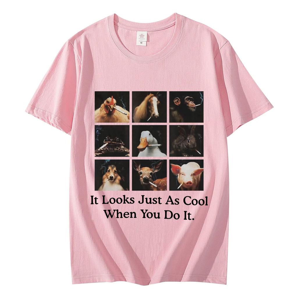 Funny It Looks Just As Cool When You Do It Meme Tshirt High Street Fashion Trend Tshirts Unisex 100 Cotton Casual T Shirts