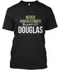 Douglas Never Underestimate A Douglas T-Shirt Made In the USA Size S To 5XL