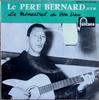 Пластинка 7 дюймов LE PERE BERNARD O.F.M.  Le Menestrel Du Bon Dieu 460623ME FONTANA 1959 Франция Поп Б/у