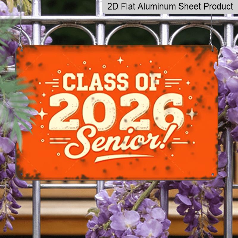 2D Flat, 1pc Class of 2026 Senior Aluminium Sign 8x12 Inch - Retro Orange Distressed Design, "CLASS OF 2026 Senior!" Quote, Graduation Gift for High