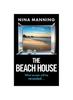 Книга The Beach House : The BRAND NEW Completely Addictive Psychological Thriller from Nina Manning