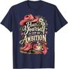 Pour Yourself a Cup of Ambition Shirt, Pour Yourself a Cup T-Shirt