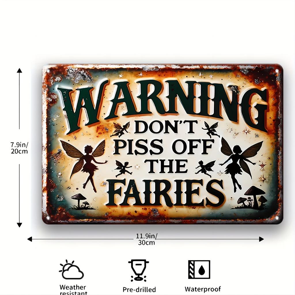 Винтажный предупреждающий знак «Деревенская фея»: Не шутите с феями - 7,9" x 11,9" (30см х 20см) - Возможность настенного монтажа, устойчивость к атмосферным воздействиям