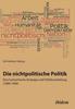 Книга Die Nichtpolitische Politik. Eine Tschechische Strategie Und Politikvorstellung (1890-1940).