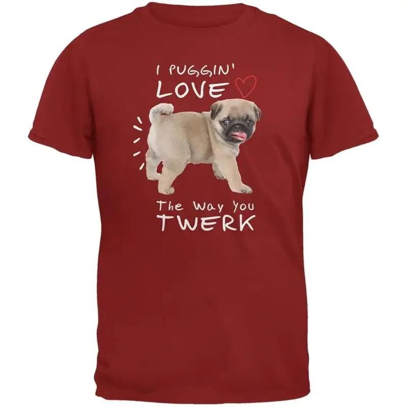 I Puggin Love The Way You Twerk Cardinal Red Adult T Shirt