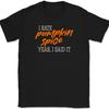 I Hate Pumpkin Spice T-Shirt Funny Thanksgiving Food Drink Coffee Tee