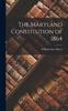 Книга The Maryland Constitution of 1864
