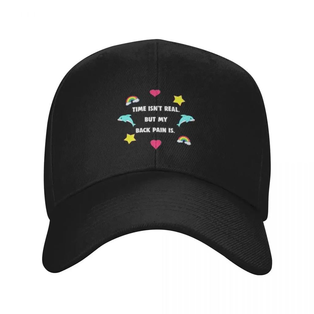 Time Isnt Real But My Back Pain Is Baseball Cap New Hat Hood Sun Hat For Children Sun Hats For Women Unisexs