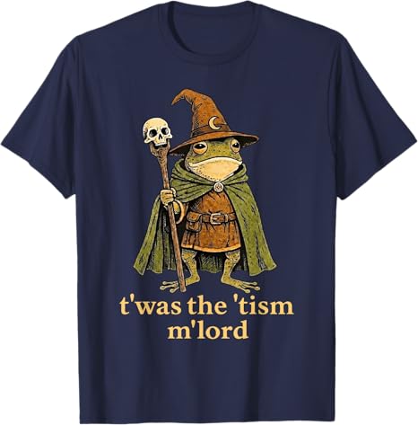TWAS The Tism M Lord Frog Футболка Awareness Autism Twas The Tism MLord Frog Волшебник Tism Саркастическая Шутка Эстетичное Высказывание Футболка