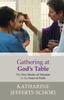 The Gathering At God's Table : The Five Marks Of Mission In The Feast Of Faith Book