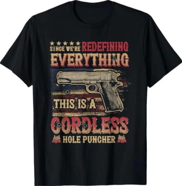 This Is A Cordless Hole Puncher We're Redefining Everything T-Shirt