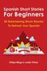Книга Spanish Short Stories For Beginners : 56 Entertaining Short Stories To Refresh Your Spanish
