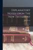 Книга Explanatory Notes Upon The New Testament : By John Wesley,