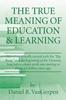 Книга The True Meaning of Education & Learning