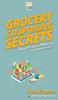 The Grocery Couponing Secrets : How To Save Money On Groceries Book