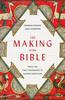 Книга The Making of the Bible : From the First Fragments To Sacred Scripture