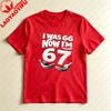 I Was 66 Now Im 67 Unisex Tshirt Cotton Short Sleeve Casual Fashion Birthday Gift For Unisex Summer Top Harajuku Aesthetic