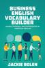 Книга Business English Vocabulary Builder : Idioms, Phrases, and Expressions In American English : 4