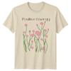 Positive Energy Pink Flower Nature TShirt Unisexs Unisexs Floral Tee