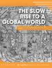 Книга Slow Rise To a Global World