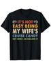 Its Not Easy Being My Wife's Cruise Candy Funny Husband T-Shirt, Loose Styl