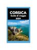 Книга Guida Di Viaggio Corsica 2024 : La Corsica Svelata: Una Guida 2024 Ai Momenti Che Durano Una Vita