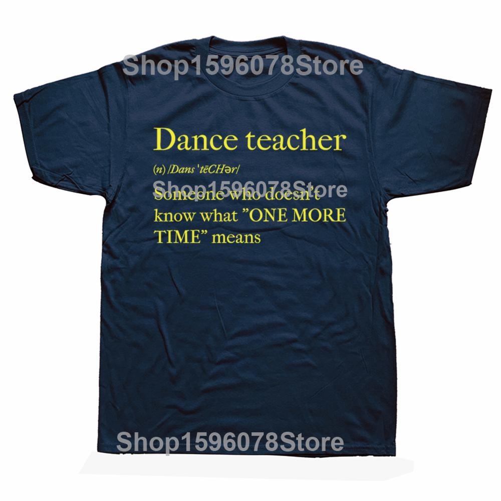 Funny Dance Teacher Graphic T Shirts Men Women Pure Cotton Humor Streetwear Tee Shirt Short Sleeve Unisex Loose Clothing