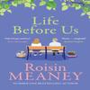 Life Before Us by Roisin Meaney Paperback Book 9781529355710