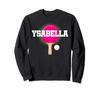 Ysabella Name Girls Table Tennis Ping Pong Game Racket Sports Sweatshirt