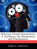 Книга Defining Virtual Interactions : A Taxonomy for Researchers and Practitioners