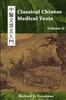 The Classical Chinese Medical Texts : Learning To Read the Classics of Chinese Medicine (Vol. II) Book