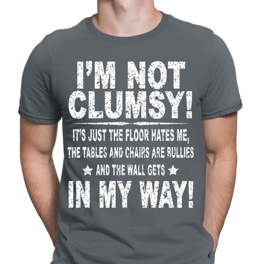 Im Not Clumsy Funny Sarcasm Rude Joke Humor Novelty Mens TShirts Tee Top NED