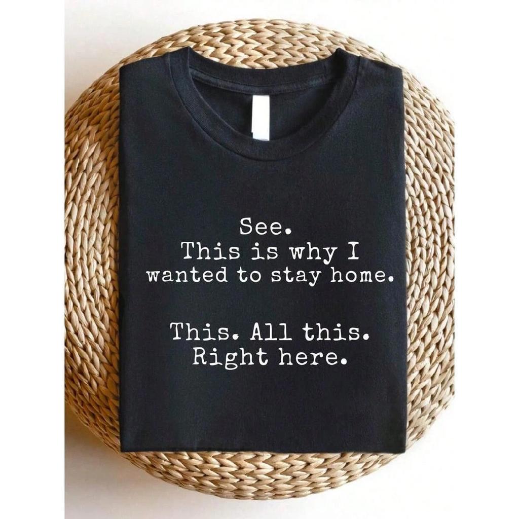 See This Is I Wanted To Stay Home Shirt, Funny Sayings-Shirt, Sarcastic Tee
