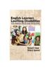 The English Learners With Learning Disabilities : A Collaborative Practice Guide for Educators Book