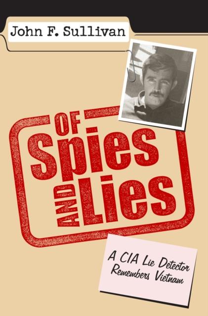 Книга Of Spies and Lies : A CIA Lie Detector Remembers Vietnam