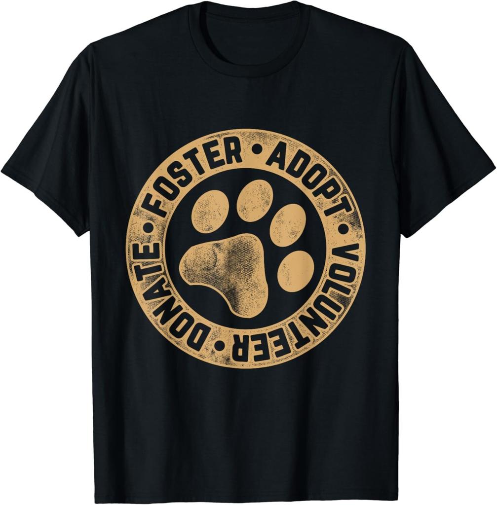 Foster_ Adopt_ Volunteer_ Donate_ Animal Rescue Dog Gift T-Shirt Mens Womens Tees Top