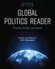 The Global Politics Reader : Themes, Actors, and Issues Book