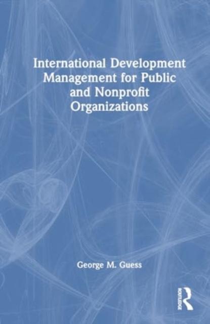The International Development Management for Public and Nonprofit Organizations Book