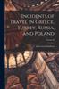 Книга Incidents of Travel In Greece, Turkey, Russia, and Poland; Volume II