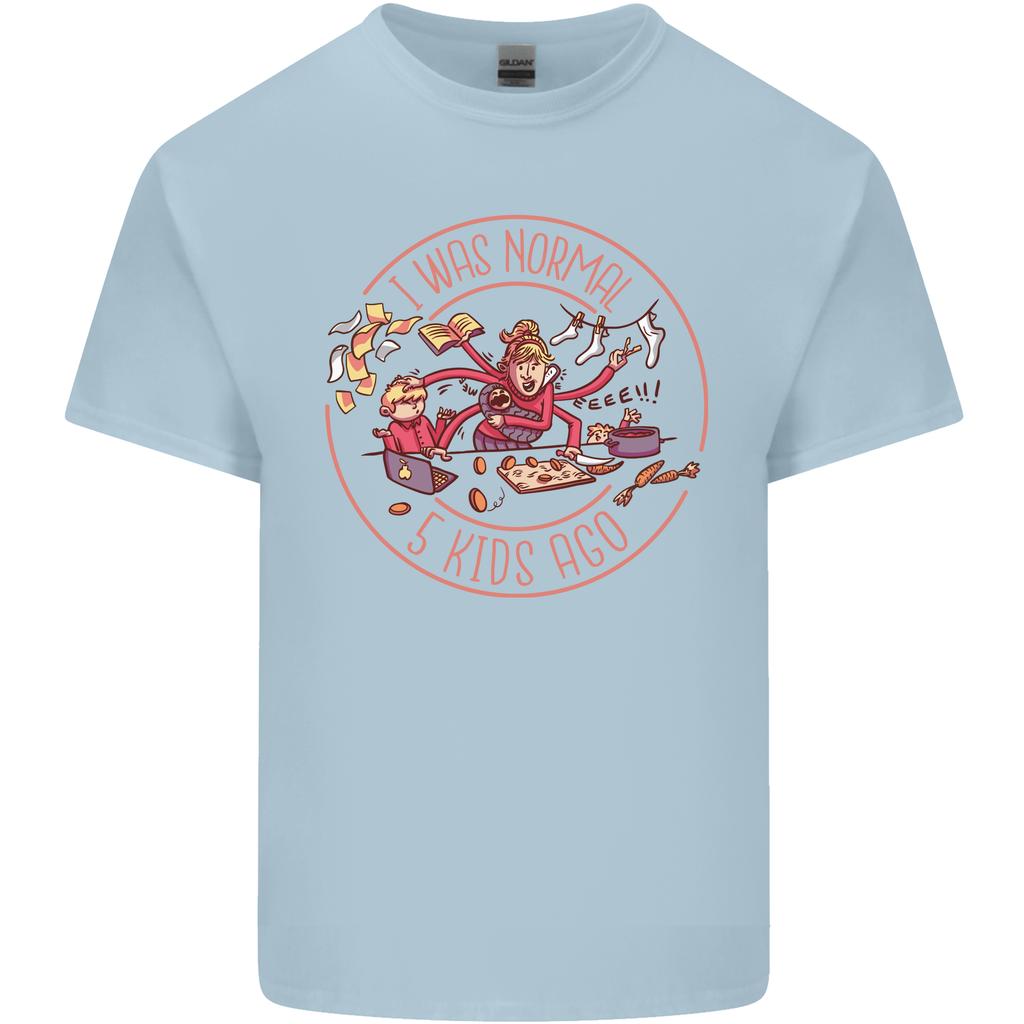 Mothers Day I Was Normal Five Kids Ago Unisexs Light Cotton TShirt