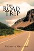 The The Road Trip A Travel Guide For Lifes Journey by Kathleen Graviano - Hardback Book