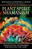 Книга Plant Spirit Shamanism : Traditional Techniques for Healing the Soul