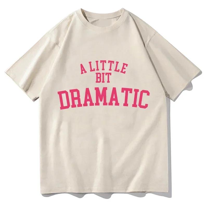 Mean Girls A Little Bit Dramatic Tshirts MEN Harajuku Aesthetic T-shirts T Shirts Popular Short Sleeve Streetwear Women Clothing