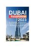 Книга Dubai-Reisefuhrer 2023 : Ihr Ultimativer Taschenfuhrer: Entdecken Sie Die Geheimnisse Der Stadt Des Goldes Und Des Glamours