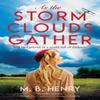 As the Storm Clouds Gather by M. B. Henry Hardback Book 9781448315536