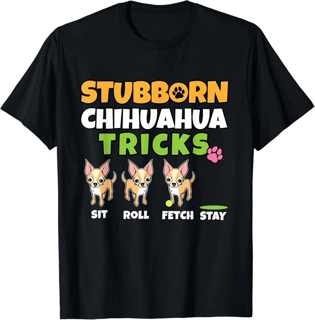Stubborn Chihuahua Tricks I Dog Lover I Funny Chihuahua Gift Unisex T-Shirt
