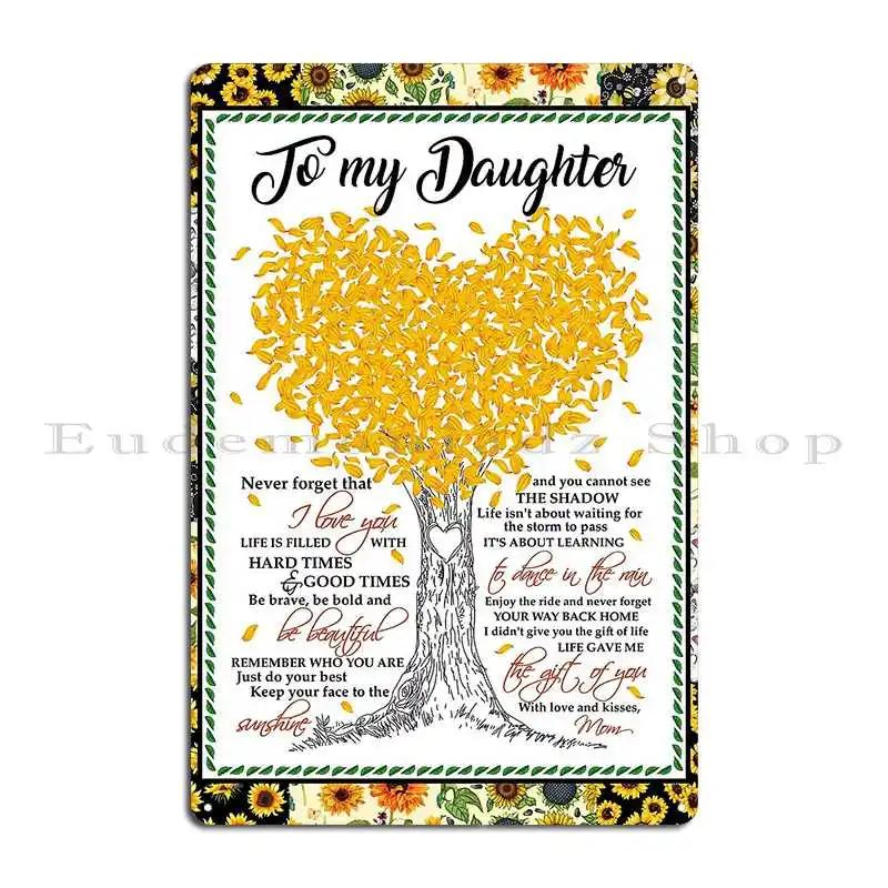 To My Daughter from mom strong brave bright smart When Its Too Hard to Look Back Metal Printing Plaques Home Tin Sign Poster