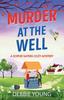 The Murder At the Well : A Gripping Cozy Murder Mystery Book