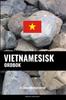 Книга Vietnamesisk Ordbok : En Amnesbaserad Metod