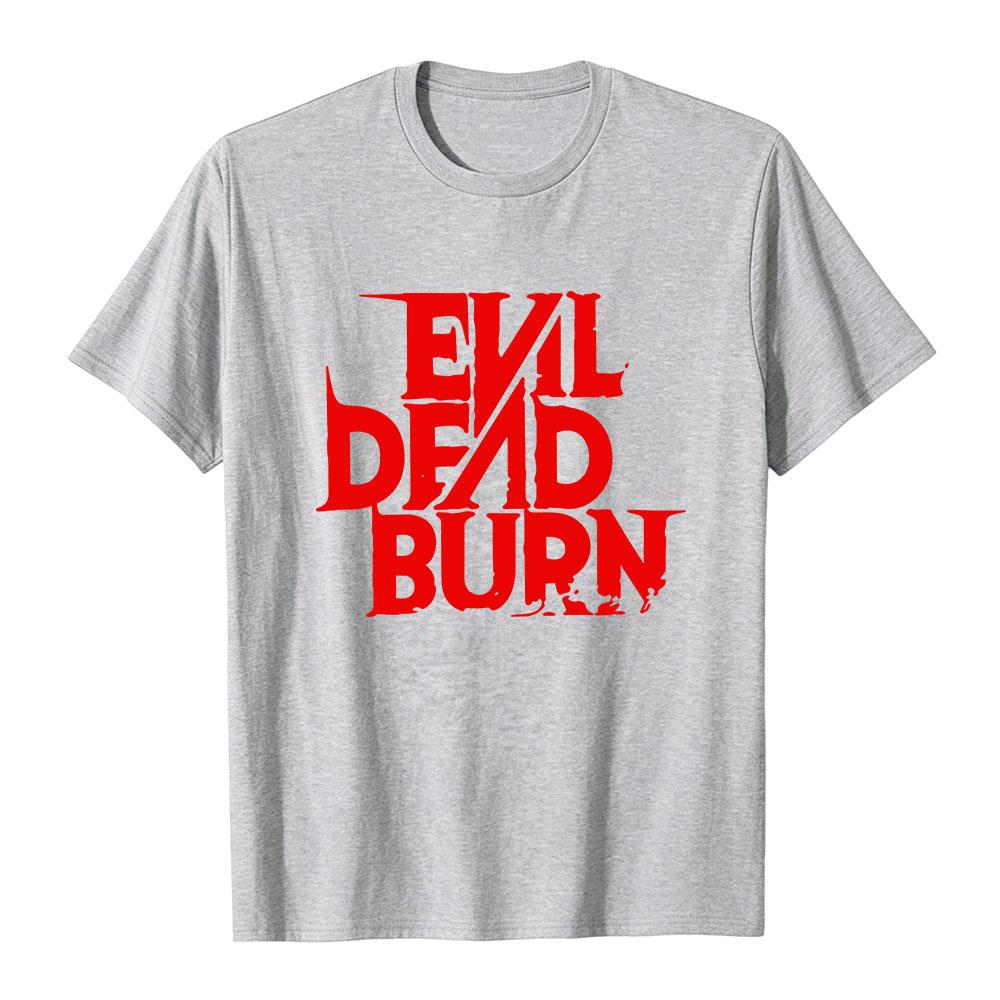 Evil Dead Burn T-shirt Men Women Clothing O-neck Cotton Short Sleeve Unisex Tshirts Graphic Print Merch Casual Soft Clothes